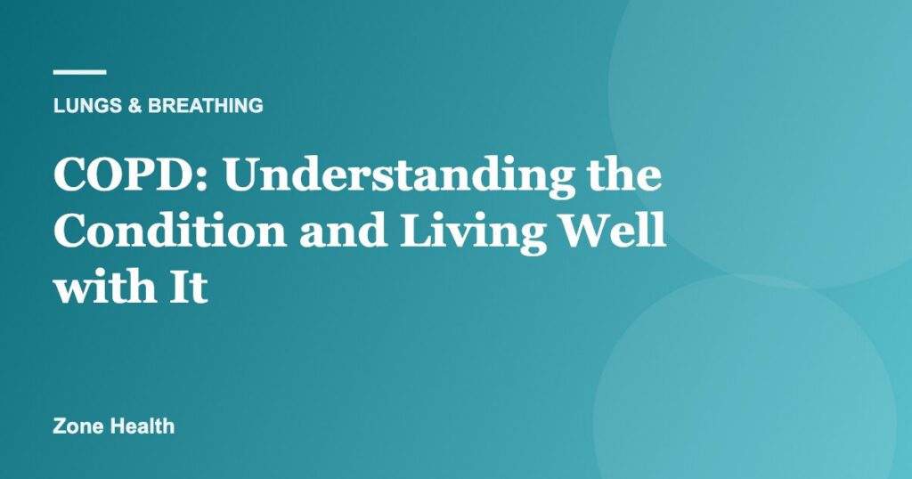 COPD: Understanding the Condition and Living Well with It