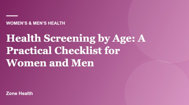 Health Screening by Age: A Practical Checklist for Women and Men