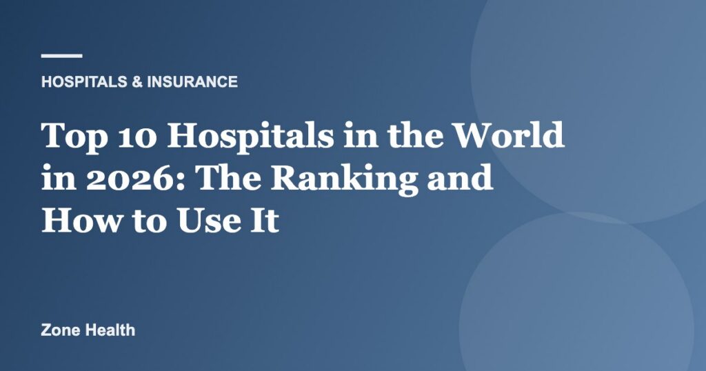 Top 10 Hospitals in the World in 2026: The Ranking and How to Use It